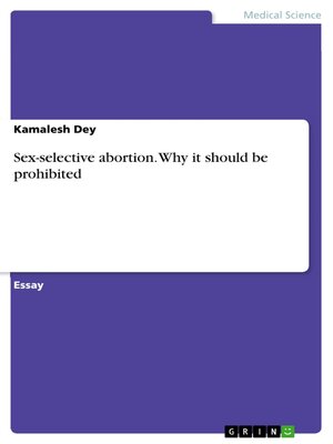 cover image of Sex-selective abortion. Why it should be prohibited